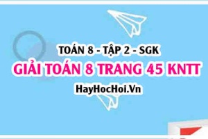 Giải Toán 8 trang 45 tập 2 Kết nối tri thức